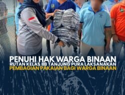 Penuhi Hak Warga Binaan Rutan Kelas IIB Tanjung Pura Laksanakan Pembagian Pakaian Bagi Warga Binaan