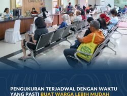Pengukuran Terjadwal dengan Waktu yang Pasti Buat Warga Lebih Mudah Menyiapkan Diri